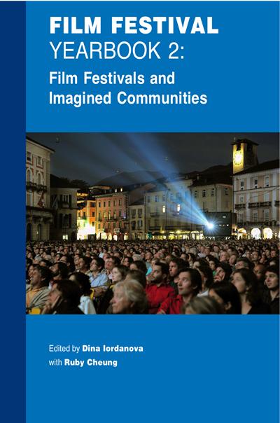 Film Festival Yearbook 2: Film Festivals and Imagined Communities edited by Dina Iordanova and Ruby Cheung
